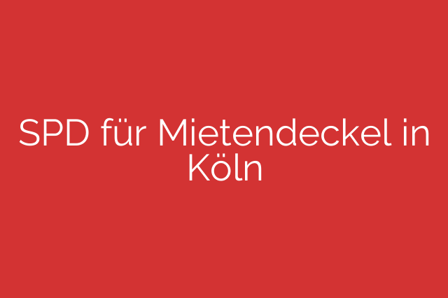 SPD für Mietendeckel in Köln